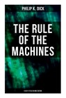 Dick, P: Rule of the Machines: 5 Sci-Fi Titles in One Editio - Philip K Dick - 9788027277964
