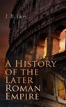 A History of the Later Roman Empire (Vol. 1&2) - J. B. Bury - 9788027303182