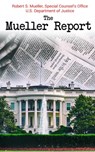 The Mueller Report - Robert S. Mueller ; Special Counsel's Office U.S. Department of Justice - 9788027304752