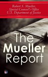 The Mueller Report - Robert S. Mueller ; Special Counsel's Office U.S. Department of Justice - 9788027305049