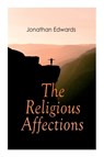 The Religious Affections - Jonathan Edwards - 9788027305315