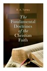 The Fundamental Doctrines of the Christian Faith - R a Torrey - 9788027307708