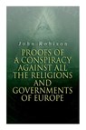 Proofs of a Conspiracy against all the Religions and Governments of Europe - John Robison - 9788027308835