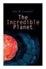 The Incredible Planet: Aarn Munro Chronicles - John W. Campbell - 9788027309160