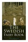 The Swedish Fairy Book (Illustrated Edition) - Various Authors - 9788027309573