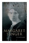 Margaret Sanger - An Autobiography: A Fight for a Birth Control - Margaret Sanger - 9788027309856