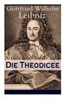 Die Theodicee - Gottfried Wilhelm Leibniz - 9788027310654