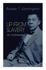 UP FROM SLAVERY (An Autobiography) - Booker T Washington - 9788027330027