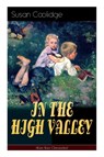 IN THE HIGH VALLEY (Katy Karr Chronicles) - Susan Coolidge ; Jessie McDermot - 9788027331383