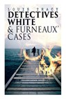 Detectives White & Furneaux' Cases - Louis Tracy - 9788027333257