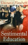 Sentimental Education (Autobiographical Novel) - Gustave Flaubert - 9788027333578