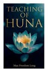 Teaching of Huna: The Secret Science Behind Miracles & Self-Suggestion - Max Freedom Long - 9788027342280