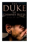 The Duke of Chimney Butte: Western Novel - George W. Ogden - 9788027342761