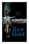 Sinclair, B: Raw Gold - Bertrand William Sinclair - 9788027342983