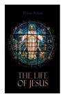 The Life of Jesus - Ernest Renan - 9788027343478
