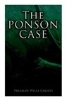 The Ponson Case: A Murder Mystery - Freeman Wills Crofts - 9788027343706