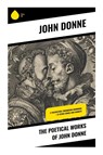 The Poetical Works of John Donne - John Donne - 9788028371852