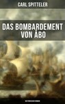 Das Bombardement von Åbo (Historischer Roman) - Carl Spitteler - 9788075830708