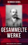Gesammelte Werke: Romane, Erzählungen, Gedichte & Autobiografie - Heinrich Seidel - 9788075831224