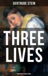 THREE LIVES (American Classics Series) - Gertrude Stein - 9788075831958
