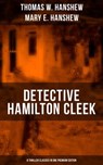 Detective Hamilton Cleek: 8 Thriller Classics in One Premium Edition - Thomas W. Hanshew ; Mary E. Hanshew - 9788075832627