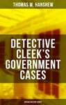 DETECTIVE CLEEK'S GOVERNMENT CASES (Vintage Mystery Series) - Thomas W. Hanshew - 9788075832658