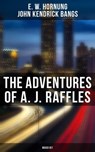 The Adventures of A. J. Raffles - Boxed Set - E. W. Hornung ; John Kendrick Bangs - 9788075832856