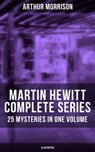 Martin Hewitt - Complete Series: 25 Mysteries in One Volume (Illustrated) - Arthur Morrison - 9788075833860