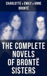 The Complete Novels of Brontë Sisters - Charlotte Brontë ; Emily Brontë ; Anne Brontë - 9788075833983
