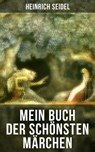 Mein Buch der schönsten Märchen - Heinrich Seidel - 9788075835307