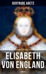 Elisabeth von England: Biografie - Gertrude Aretz - 9788075838544