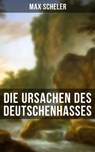 Die Ursachen des Deutschenhasses - Max Scheler - 9788075839022