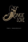 Junkie Love - Phil Shoenfelt - 9788086264172