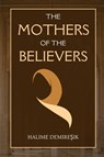 The Mothers of the Believers - Halime Demires¿ik - 9788119005383