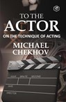 To The Actor - Michael Chekhov - 9788119373666