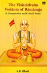 The Visistadvaita Vedanta of Ramanuja - Siddheshwar Rameshwar Bhatt - 9788119394227