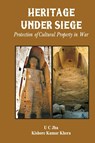 Heritage Under Siege - U C Jha ; Kishore Kumar Khera - 9788119438907