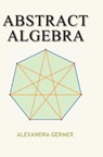 Abstract Algebra - Alexandra Germer - 9788119523139