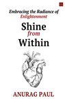 Shine from Within - Anurag Paul - 9788119601271
