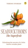 Seabuckthorn The Superfruit - Tsering Stobdan - 9788119682829