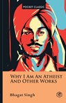 Why I Am an Atheist And Other Works Pocket Classics - Bhagat Singh - 9788119875061