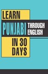 Learn Punjabi Through English in 30 Days - Krishna Gopal Vikal - 9788128836831