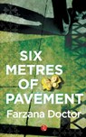 Six Metres of Pavement - Farzana Doctor - 9788129119827