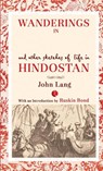 Wanderings in India and Other Sketches of Life in Hindostan - John Lang - 9788129136848