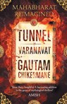The Tunnel of Varanvrat - Gautam Chikermane - 9788129137272