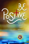 B+ Be Positive - Srinivasan Radhakrishnan - 9788179506936