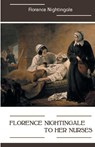 Florence Nightingale to Her Nurses - Florence Nightingale - 9788180944062