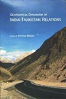 Geopolitical Dynamism of India-Tajikistan Relations -  - 9788182747289