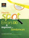 How to Spot Errors (X) & Improve the Sentences - S.C. Gupta ; Kumkum Gupta - 9788183482134