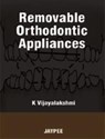 Removable Orthodontic Appliances - K Vijayalakshmi - 9788184488395